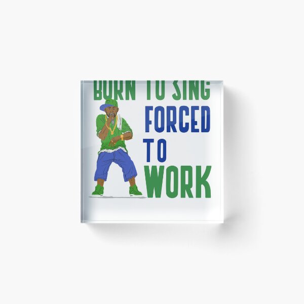Item preview, BORN TO SING FORCED TO WORK designed and sold by 30-Merch.