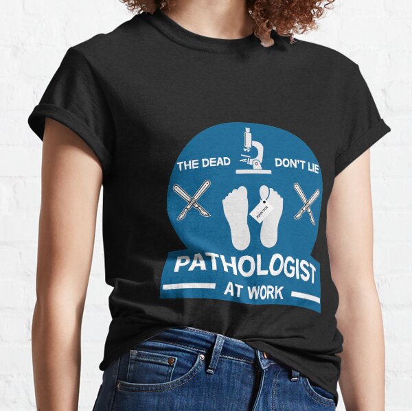 Forensic Pathology Gifts | Forensic Science | Forensic Crime | Pathologists Classic T-Shirt