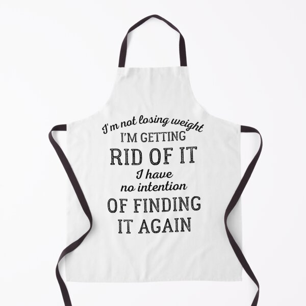 Item preview, I'm Not Losing Weight I'm Getting Rid Of It designed and sold by IntegrityDesign.