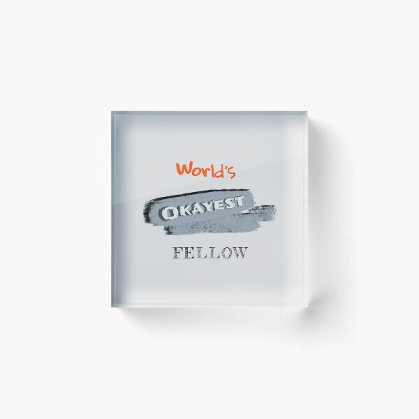 Item preview, Okayest Fellow designed and sold by Bratak.