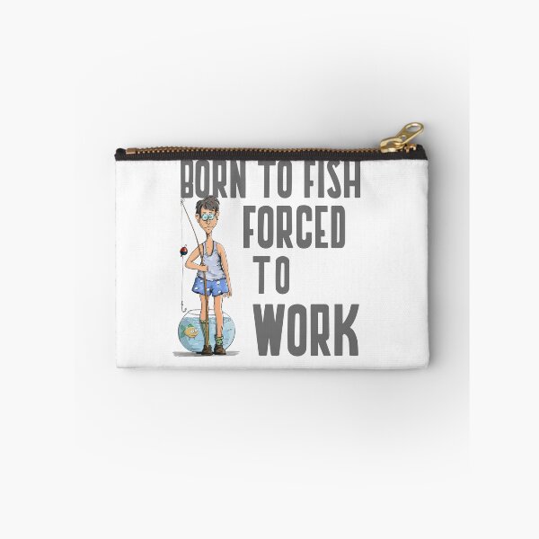 Item preview, BORN TO FISH FORCED TO WORK designed and sold by 30-Merch.