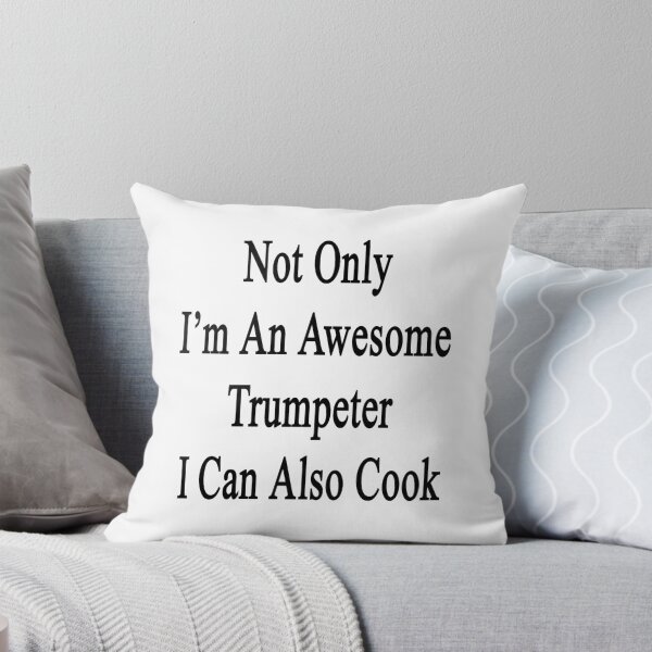 Item preview, Not Only I'm An Awesome Trumpeter I Can Also Cook  designed and sold by supernova23.