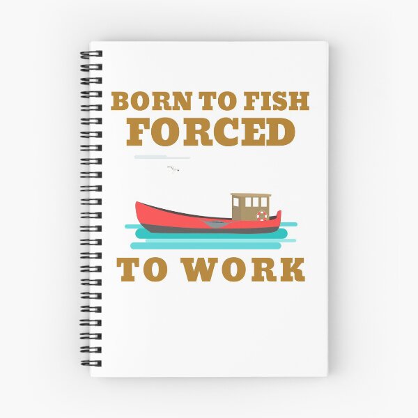 Item preview, BORN TO FISH FORCED TO WORK designed and sold by 30-Merch.