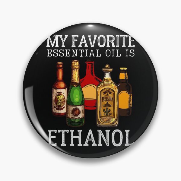 Item preview, My Favorite Essential Oil Is Ethanol designed and sold by IntegrityDesign.