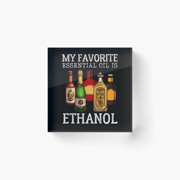 Item preview, My Favorite Essential Oil Is Ethanol designed and sold by IntegrityDesign.