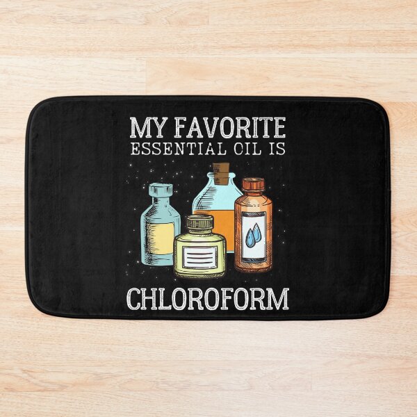 Item preview, My Favorite Essential Oil Is Chloroform designed and sold by IntegrityDesign.