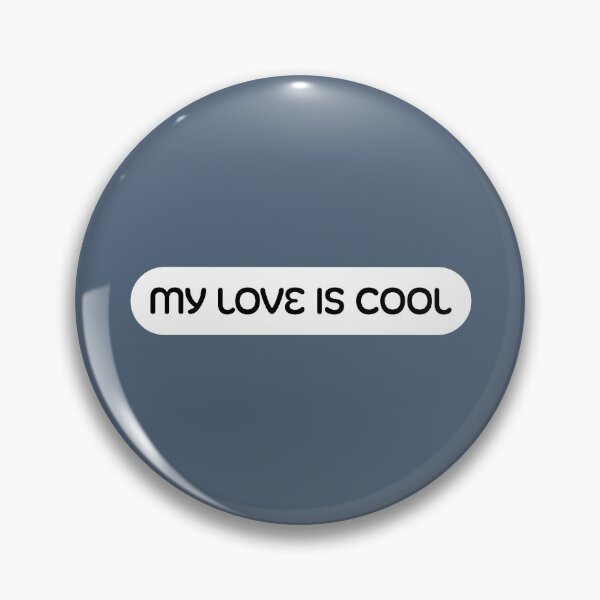 Item preview, MY LOVE IS COOL designed and sold by awrenpod.