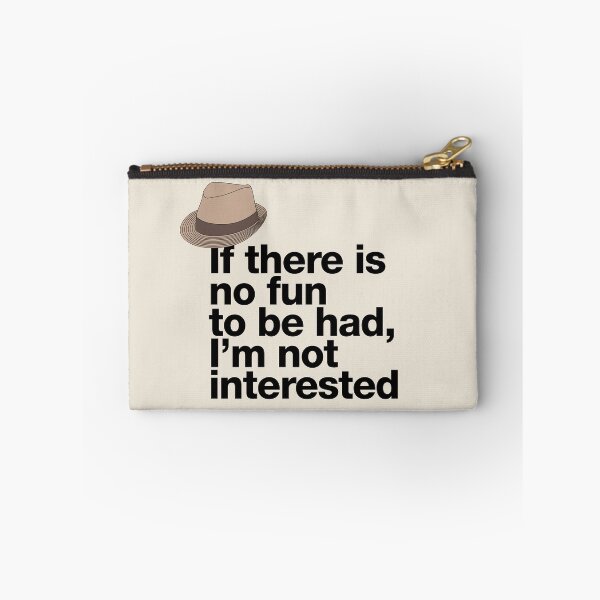 Item preview, If in doubt quote Raymond Reddington: "If there is no fun to be had, I'm not interested" Quote with Fedora Hut designed and sold by TrueType.
