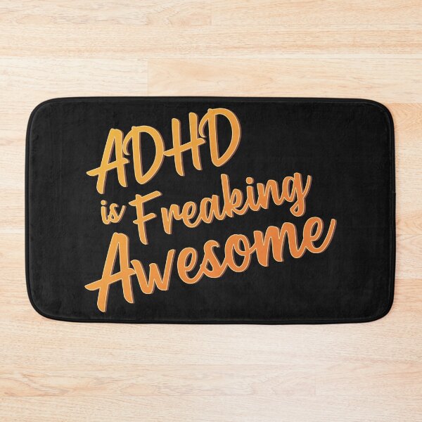 Item preview, ADHD is Freaking Awesome - Orange Text designed and sold by TheMajesticGoat.