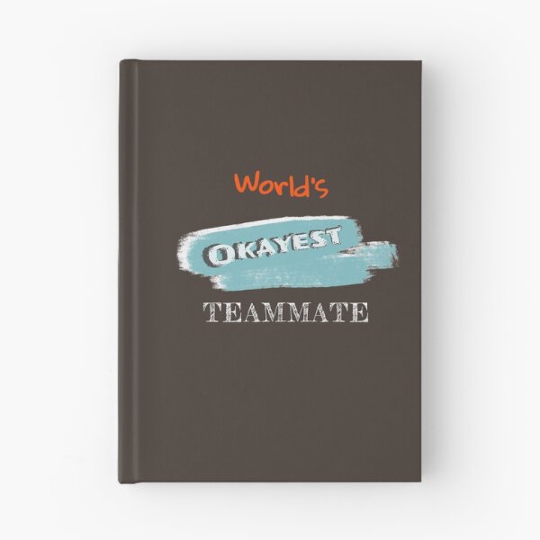 Item preview, Okayest Teammate designed and sold by Bratak.