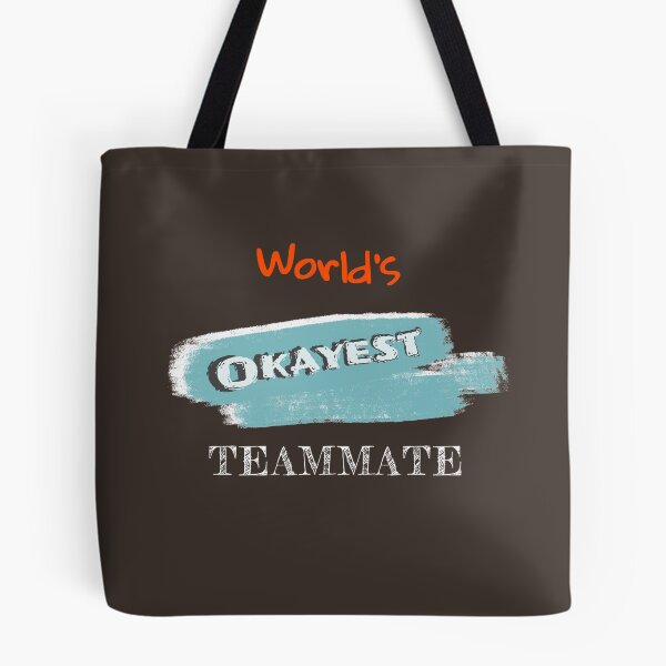 Item preview, Okayest Teammate designed and sold by Bratak.