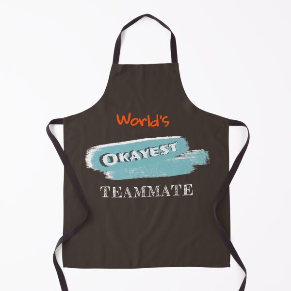 Item preview, Okayest Teammate designed and sold by Bratak.