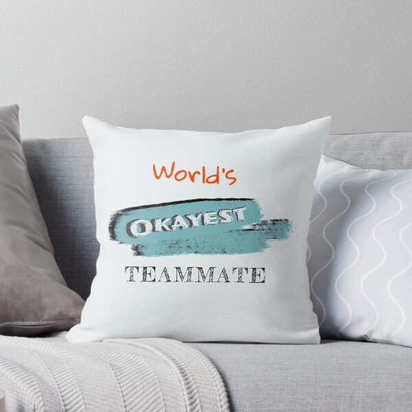 Item preview, Okayest Teammate designed and sold by Bratak.