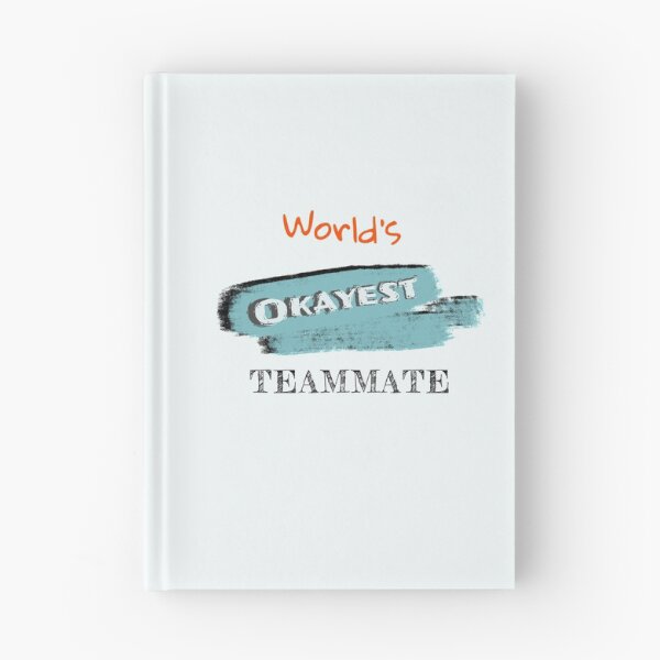 Item preview, Okayest Teammate designed and sold by Bratak.