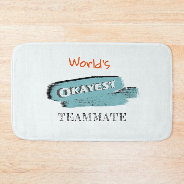 Item preview, Okayest Teammate designed and sold by Bratak.