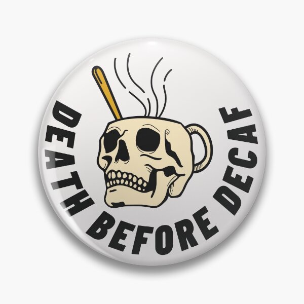 Item preview, Death before decaf designed and sold by wilder-mind.