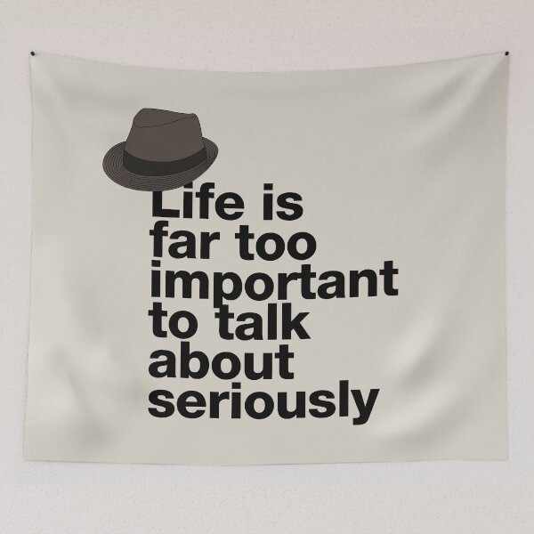 Item preview, If in doubt quote Raymond Reddington: "Life is far too important to talk about seriously" quote with Fedora hat designed and sold by TrueType.