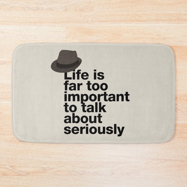 Item preview, If in doubt quote Raymond Reddington: "Life is far too important to talk about seriously" quote with Fedora hat designed and sold by TrueType.