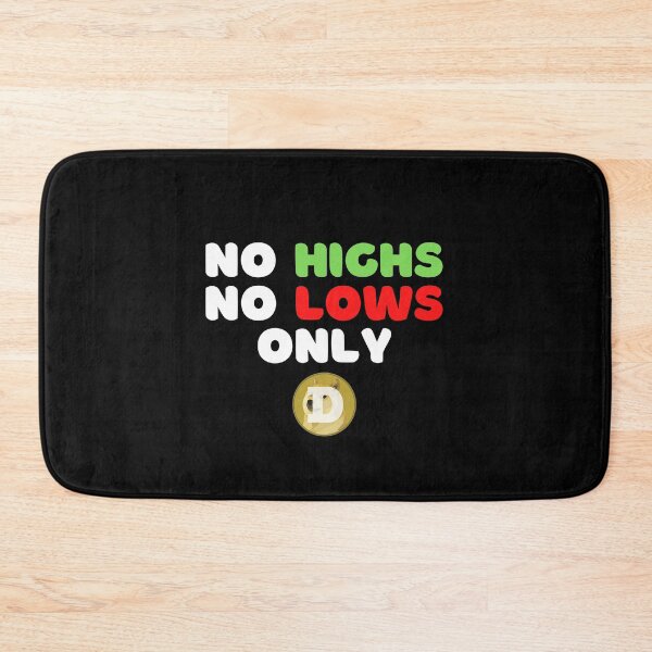 Item preview, No Highs No Lows Only Doge designed and sold by SimpleUniverse.