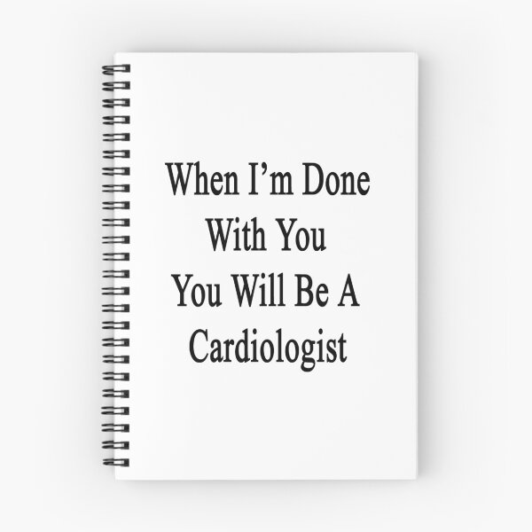 Item preview, When I'm Done With You You Will Be A Cardiologist  designed and sold by supernova23.