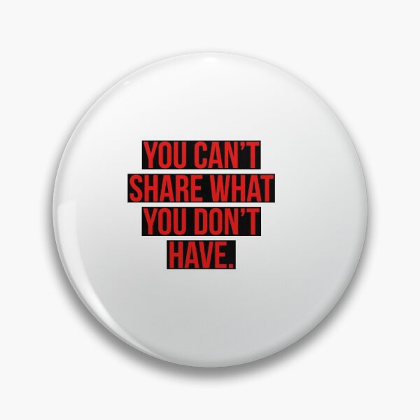 Item preview, You can't share what you don't have. designed and sold by Andrew Hopgood.