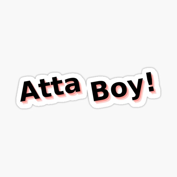 Qué Significa Atta Boy/ Atta Girl En Inglés (US)?, 48 OFF