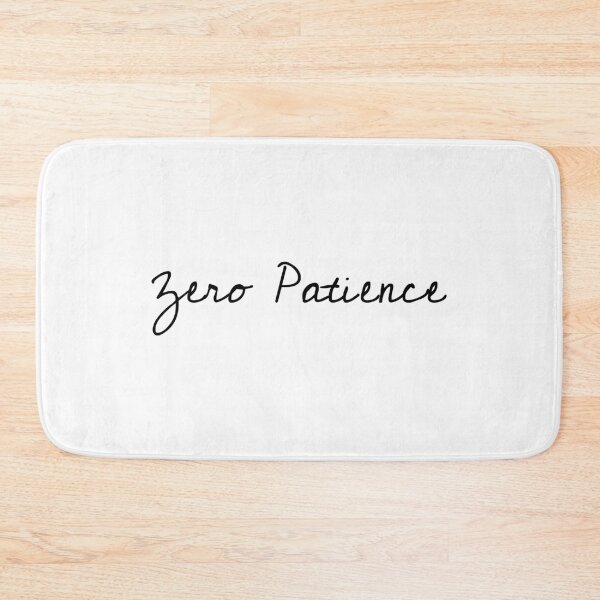Item preview, Zero patience, Impatient, Apathetic, Funny saying designed and sold by cyhdesign.