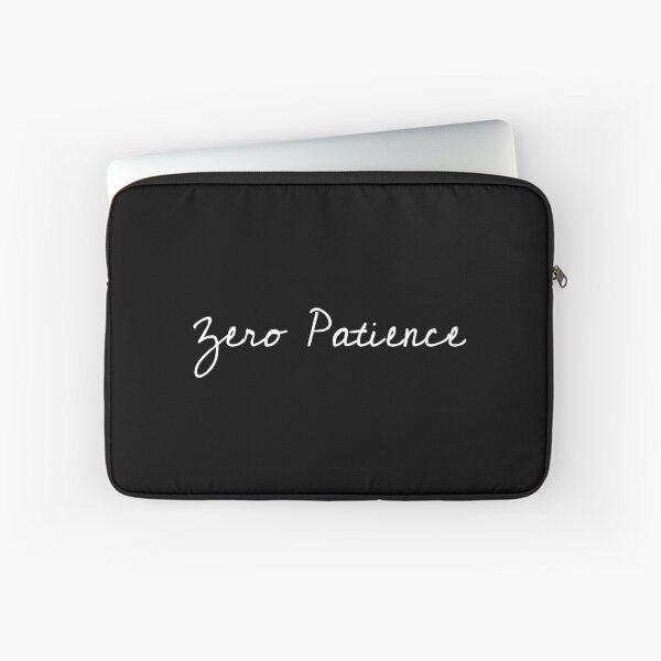 Item preview, Zero patience, Impatient, Apathetic, Funny saying designed and sold by cyhdesign.