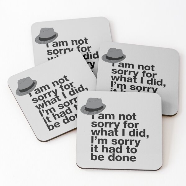 Item preview, If in doubt quote Raymond Reddington: "I am not sorry for what I did, I'm sorry it had to be done" quote with fedora hat designed and sold by TrueType.