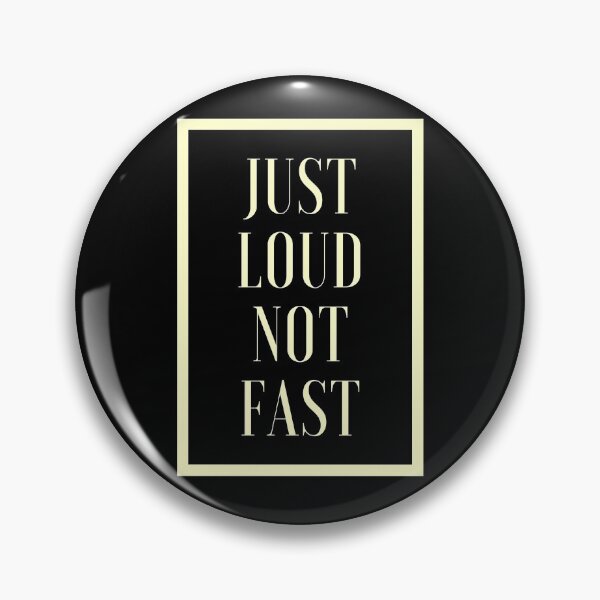 Item preview, Just Loud Not Fast  designed and sold by Fioranoclthing.