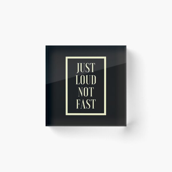Item preview, Just Loud Not Fast  designed and sold by Fioranoclthing.