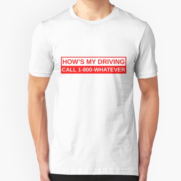 How's My Driving Slim Fit T-Shirt
