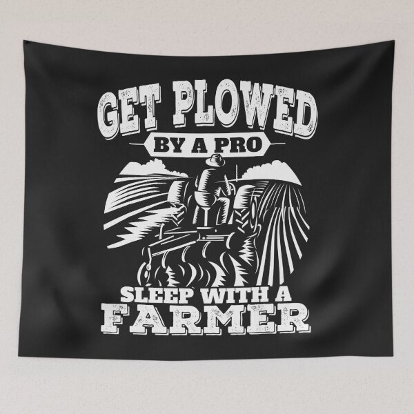 Item preview, Get Plowed By Pro Sleep With Farmer Funny Farming designed and sold by turiiamon.