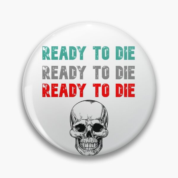 Item preview, Ready to die designed and sold by XNiZUN.