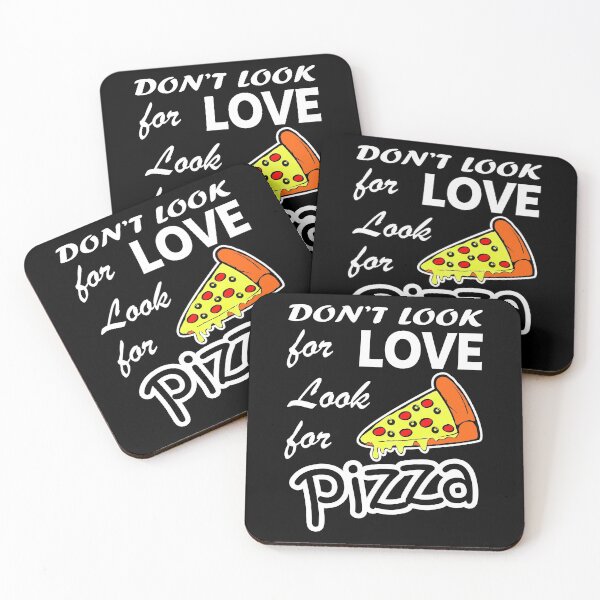 Item preview, Don't Look For Love Look For Pizza Funny Quote designed and sold by vineeth.