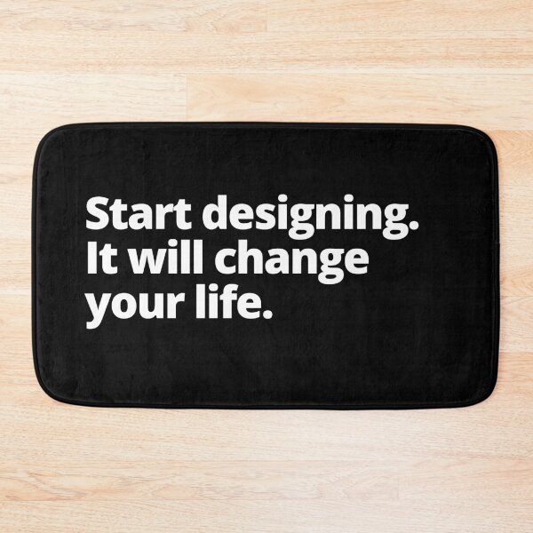 Item preview, Start Designing It Will Change Your Life designed and sold by Johan Liebert.