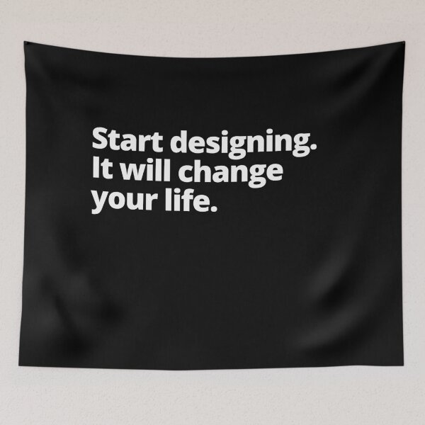 Item preview, Start Designing It Will Change Your Life designed and sold by Johan Liebert.