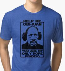 Help me Obi-Juan, you are my only hope pendejo Tri-blend T-Shirt