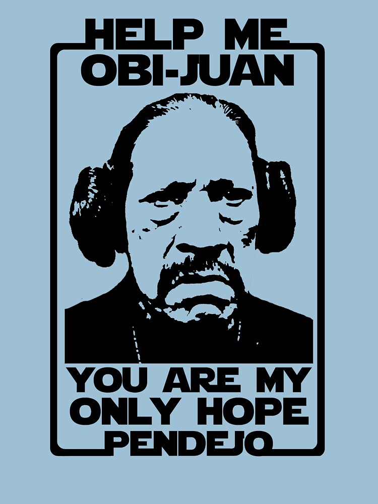 Thumbnail 7 of 7, Essential T-Shirt, Help me Obi-Juan, you are my only hope pendejo designed and sold by Herbert Shin.