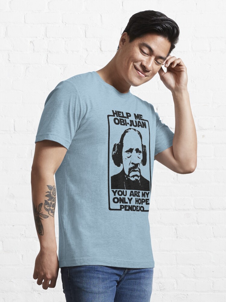 Thumbnail 3 of 7, Essential T-Shirt, Help me Obi-Juan, you are my only hope pendejo designed and sold by Herbert Shin.