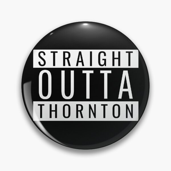 Item preview, Straight Outta Thornton  designed and sold by Teelogic.
