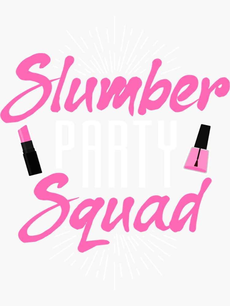 Girls Slumber Party Squad Sleepover Pajama Sticker For Sale By