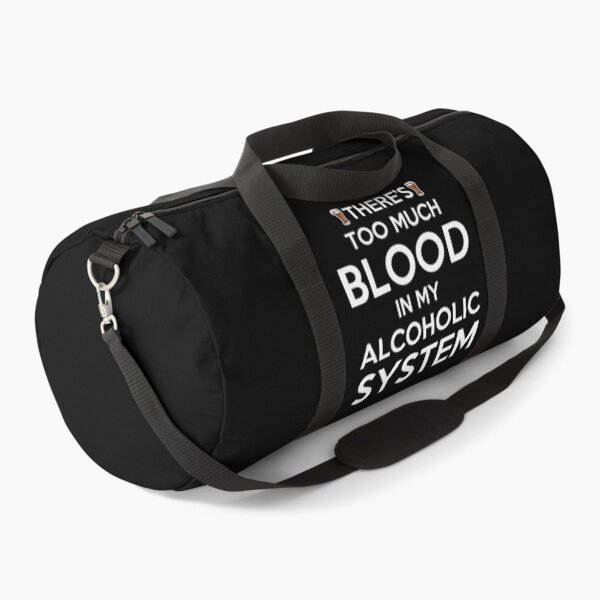 Item preview, There's Too Much Blood In My Alcohol System Gift designed and sold by TTFMerch.