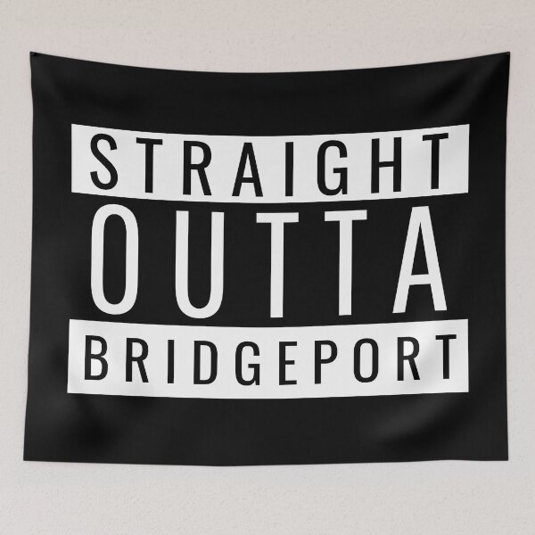 Item preview, Straight Outta Bridgeport Connecticut designed and sold by Teelogic.