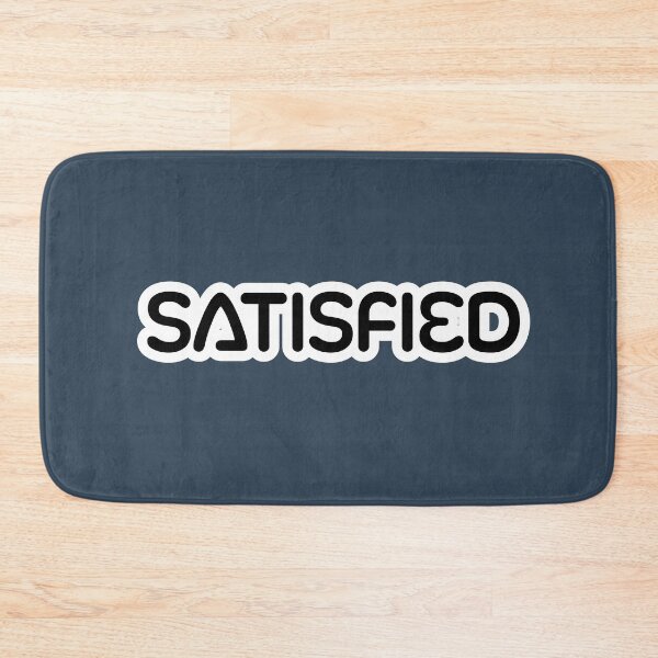 Item preview, SATISFIED designed and sold by awrenpod.