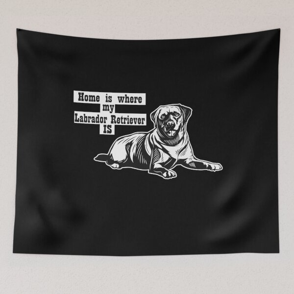 Item preview, Home is where my Labrador Retriever is designed and sold by Mehdiibnezzyn.
