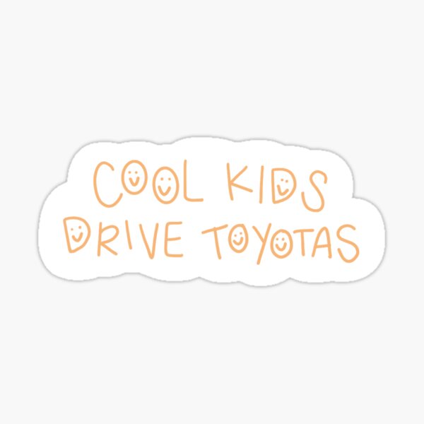 Item preview, Cool kids drive toyotas designed and sold by emmawilcauskas.
