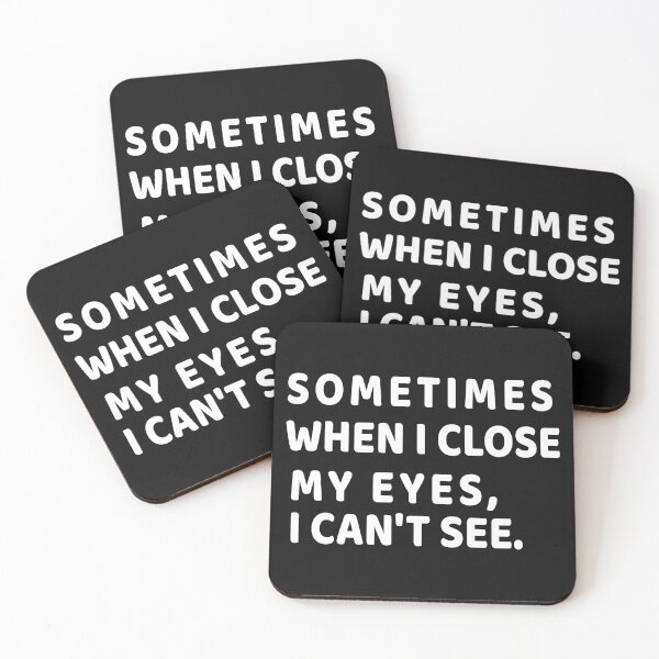 Item preview, Sometimes when I close my eyes, I can't see : Stupid Funny Quotes, funny quote for gift designed and sold by RM2017.