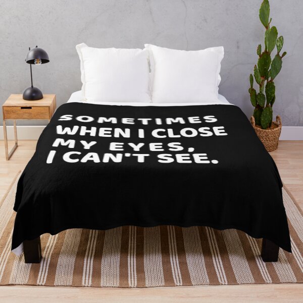 Item preview, Sometimes when I close my eyes, I can't see : Stupid Funny Quotes, funny quote for gift designed and sold by RM2017.