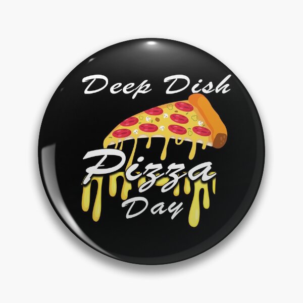 Item preview, Deep Dish Pizza Day , national pizza day, pizza lover designed and sold by oussimakh.